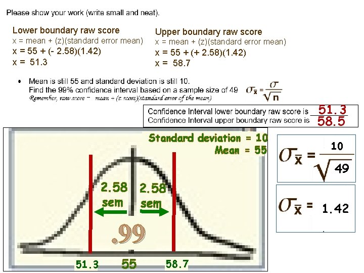 Lower boundary raw score x = mean + (z)(standard error mean) x = 55