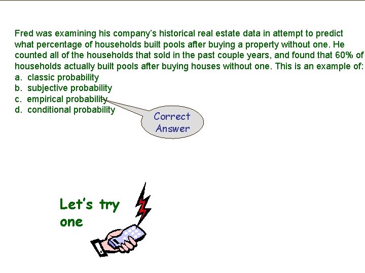 Fred was examining his company’s historical real estate data in attempt to predict what