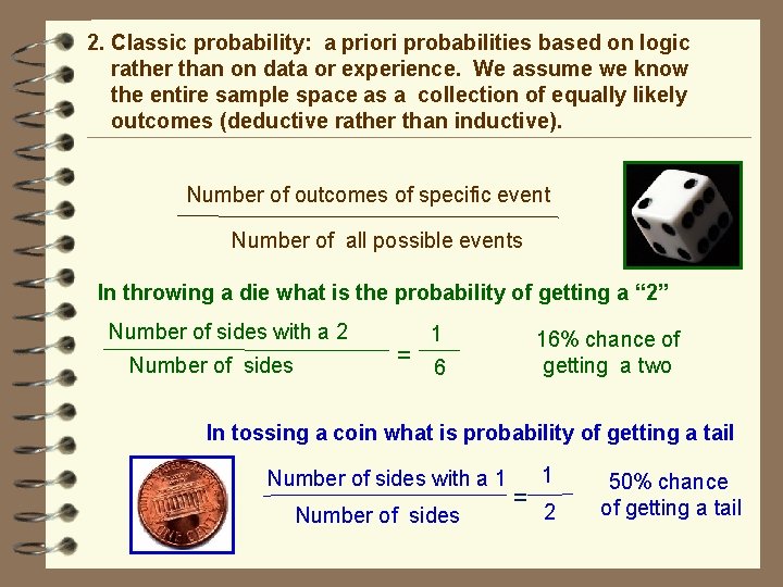 2. Classic probability: a priori probabilities based on logic rather than on data or