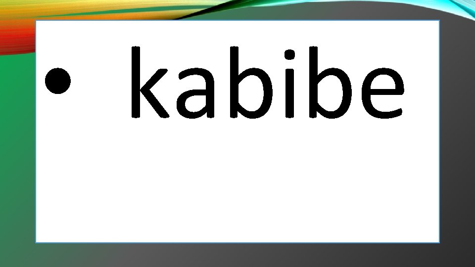  • kabibe 