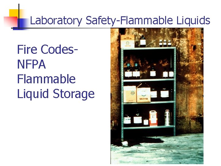Laboratory Safety-Flammable Liquids Fire Codes. NFPA Flammable Liquid Storage 