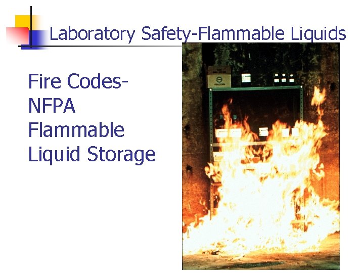 Laboratory Safety-Flammable Liquids Fire Codes. NFPA Flammable Liquid Storage 