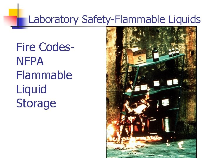 Laboratory Safety-Flammable Liquids Fire Codes. NFPA Flammable Liquid Storage 