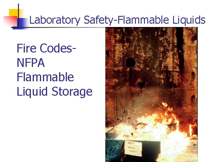 Laboratory Safety-Flammable Liquids Fire Codes. NFPA Flammable Liquid Storage 
