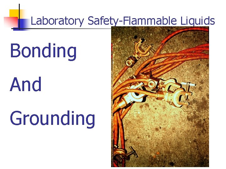 Laboratory Safety-Flammable Liquids Bonding And Grounding 