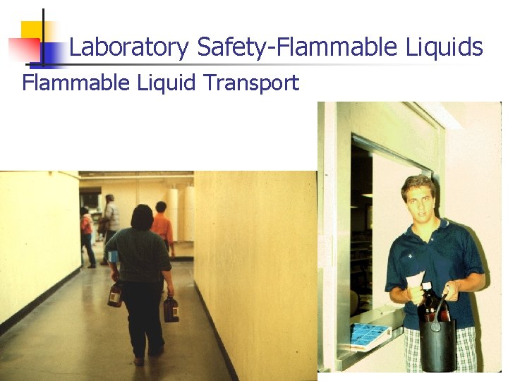 Laboratory Safety-Flammable Liquids Flammable Liquid Transport 