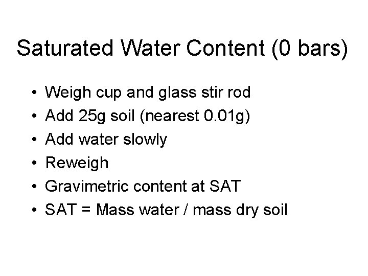 Saturated Water Content (0 bars) • • • Weigh cup and glass stir rod