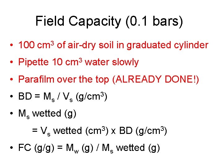 Field Capacity (0. 1 bars) • 100 cm 3 of air-dry soil in graduated