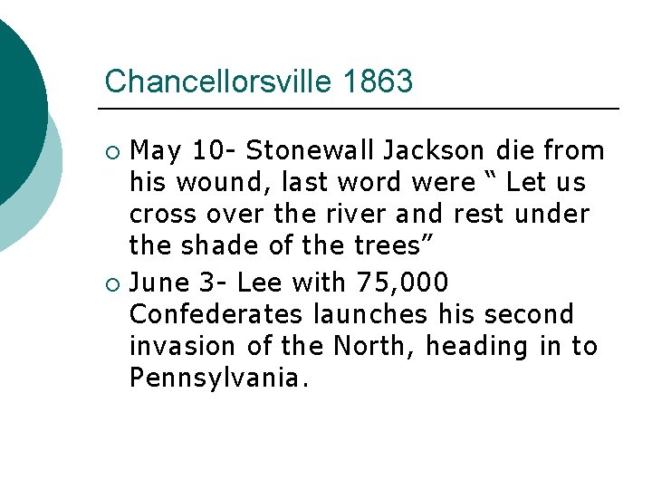 Chancellorsville 1863 May 10 - Stonewall Jackson die from his wound, last word were