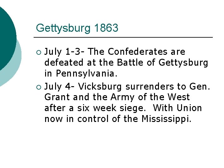 Gettysburg 1863 July 1 -3 - The Confederates are defeated at the Battle of