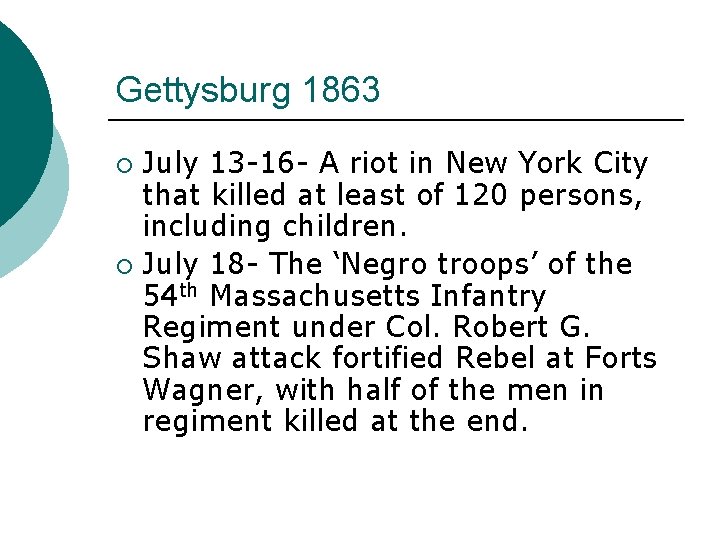 Gettysburg 1863 July 13 -16 - A riot in New York City that killed