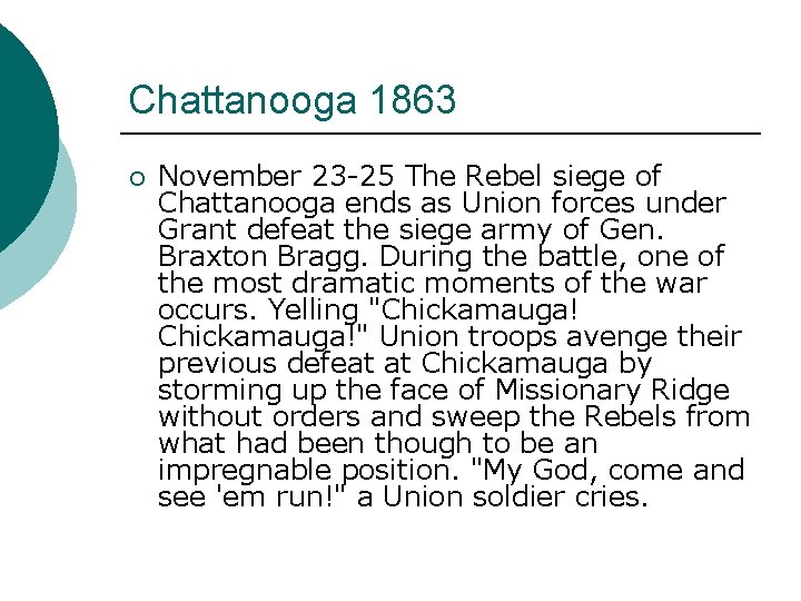 Chattanooga 1863 ¡ November 23 -25 The Rebel siege of Chattanooga ends as Union