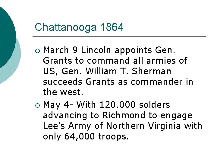 Chattanooga 1864 March 9 Lincoln appoints Gen. Grants to command all armies of US,