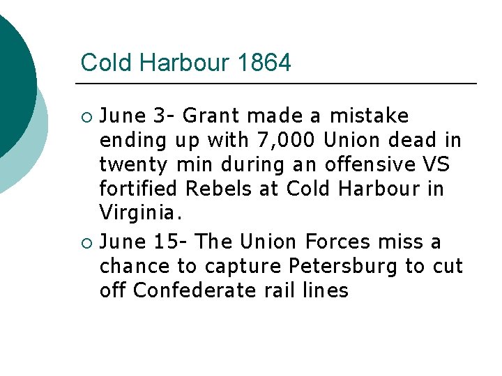 Cold Harbour 1864 June 3 - Grant made a mistake ending up with 7,