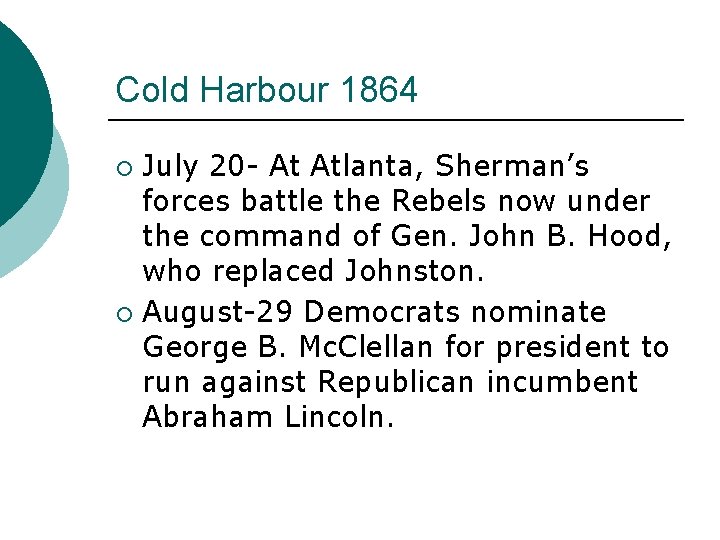 Cold Harbour 1864 July 20 - At Atlanta, Sherman’s forces battle the Rebels now
