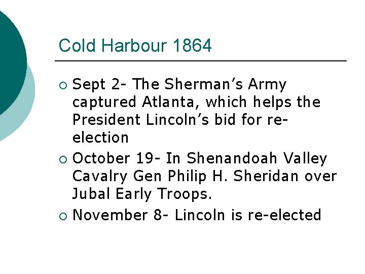 Cold Harbour 1864 Sept 2 - The Sherman’s Army captured Atlanta, which helps the