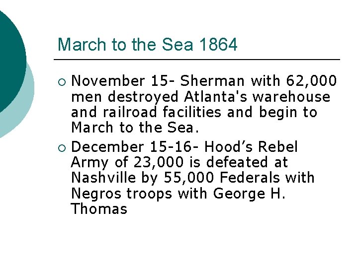 March to the Sea 1864 November 15 - Sherman with 62, 000 men destroyed