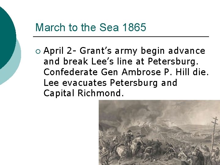 March to the Sea 1865 ¡ April 2 - Grant’s army begin advance and