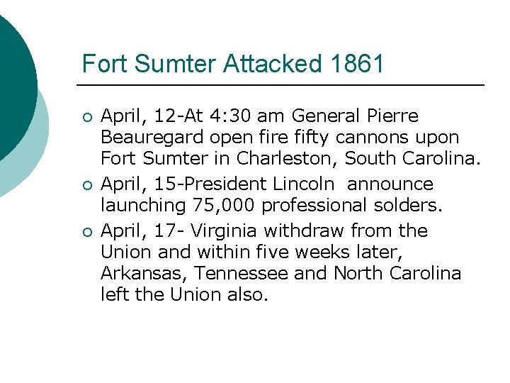 Fort Sumter Attacked 1861 ¡ ¡ ¡ April, 12 -At 4: 30 am General