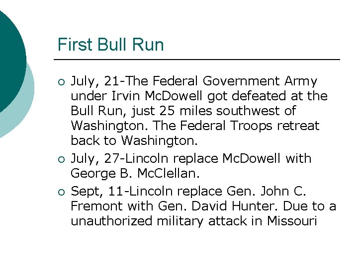 First Bull Run ¡ ¡ ¡ July, 21 -The Federal Government Army under Irvin