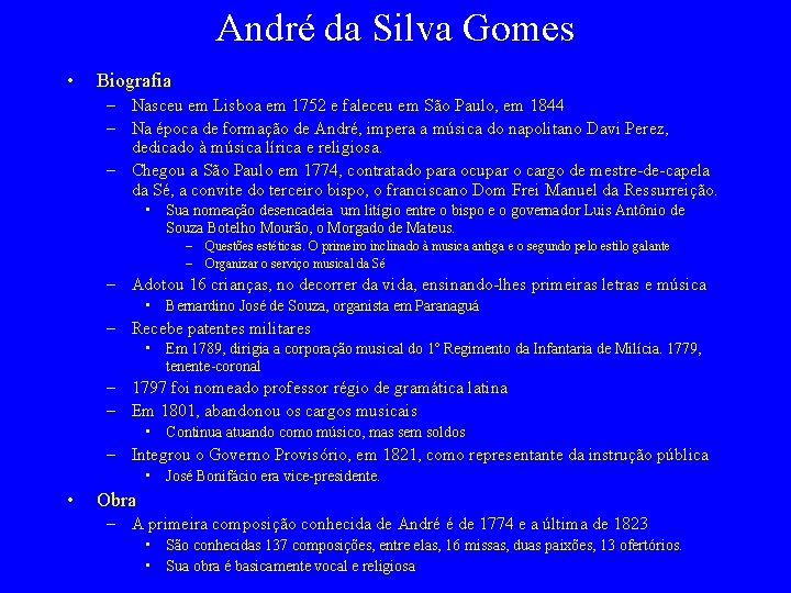 André da Silva Gomes • Biografia – Nasceu em Lisboa em 1752 e faleceu