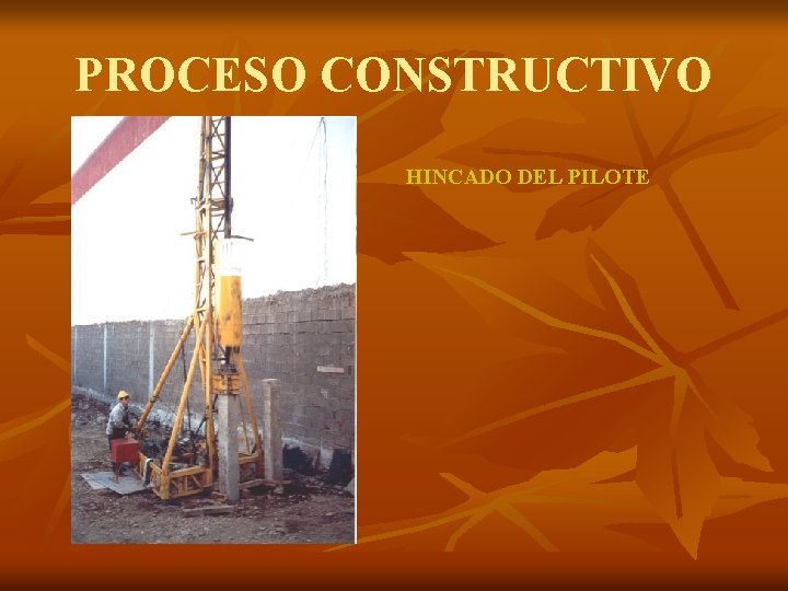 PROCESO CONSTRUCTIVO HINCADO DEL PILOTE 