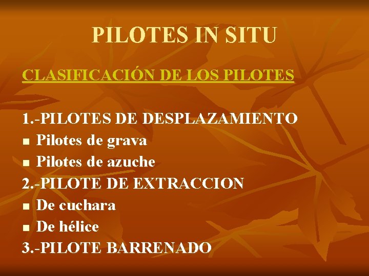 PILOTES IN SITU CLASIFICACIÓN DE LOS PILOTES 1. -PILOTES DE DESPLAZAMIENTO n Pilotes de