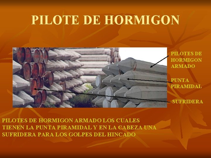 PILOTE DE HORMIGON PILOTES DE HORMIGON ARMADO PUNTA PIRAMIDAL SUFRIDERA PILOTES DE HORMIGON ARMADO