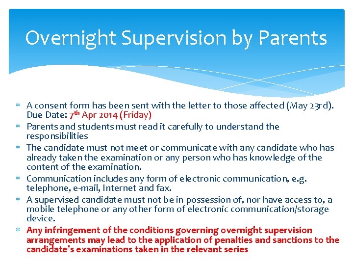 Overnight Supervision by Parents A consent form has been sent with the letter to