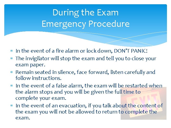 During the Exam Emergency Procedure In the event of a fire alarm or lock