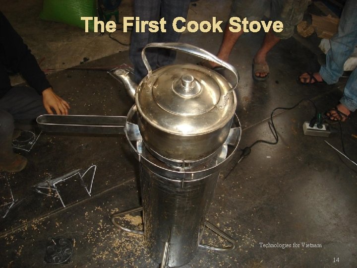 The First Cook Stove Technologies for Vietnam 14 