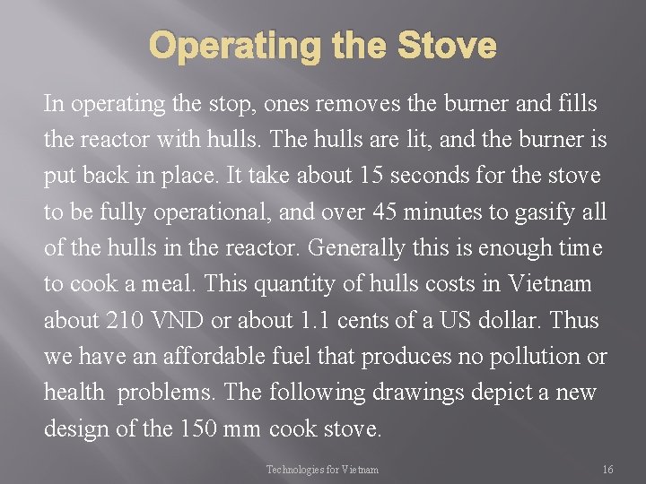 Operating the Stove In operating the stop, ones removes the burner and fills the