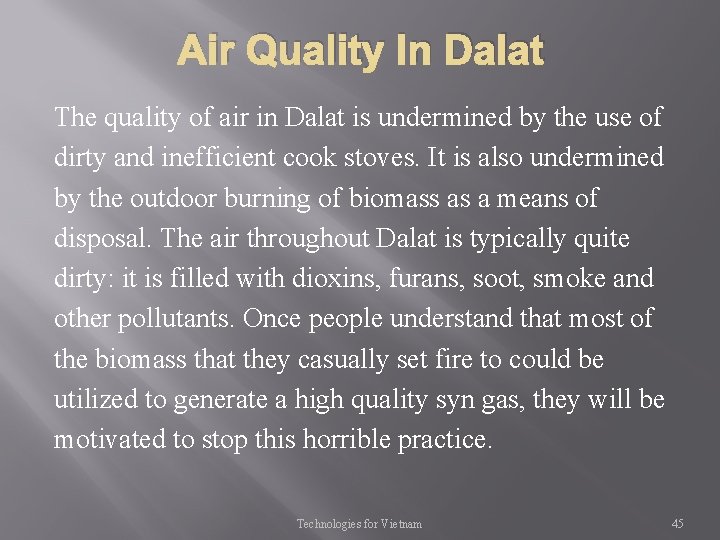 Air Quality In Dalat The quality of air in Dalat is undermined by the