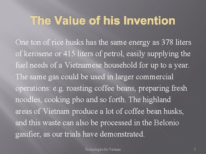 The Value of his Invention One ton of rice husks has the same energy