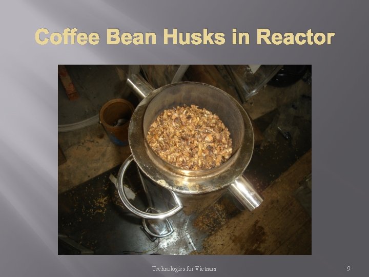 Coffee Bean Husks in Reactor Technologies for Vietnam 9 