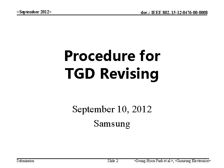 <September 2012> doc. : IEEE 802. 15 -12 -0476 -00 -0008 Procedure for TGD