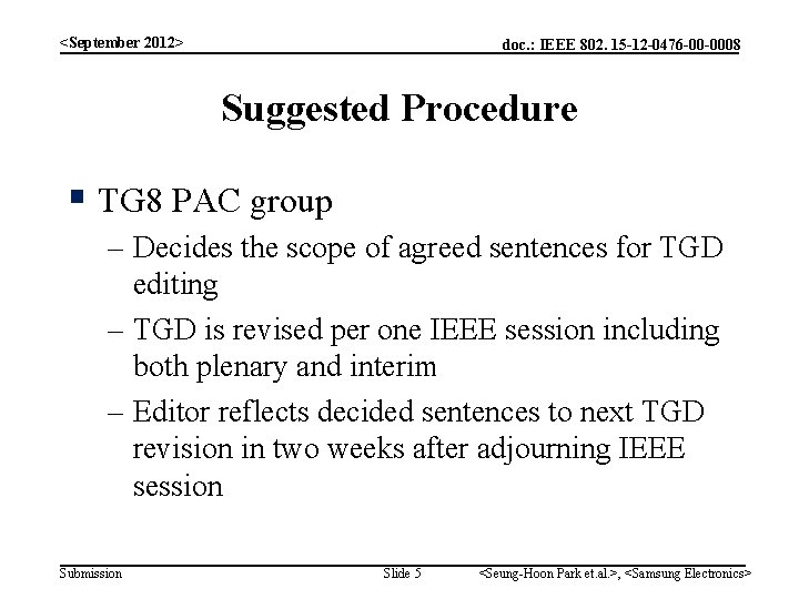 <September 2012> doc. : IEEE 802. 15 -12 -0476 -00 -0008 Suggested Procedure §