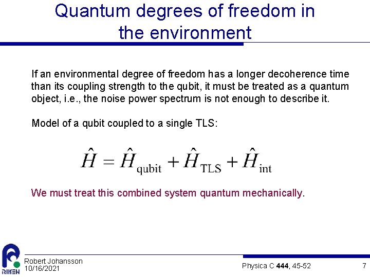 Quantum degrees of freedom in the environment If an environmental degree of freedom has