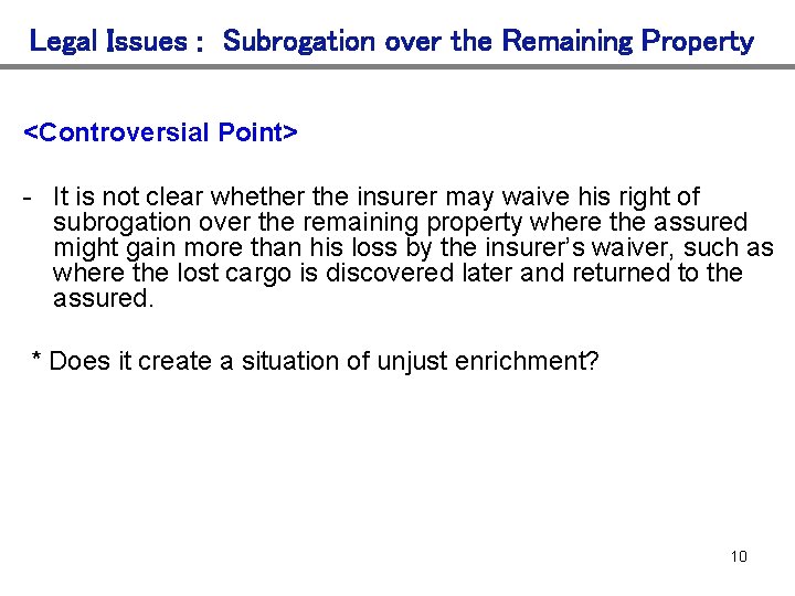 Legal Issues : Subrogation over the Remaining Property <Controversial Point> - It is not