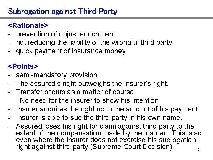 Subrogation against Third Party <Rationale> - prevention of unjust enrichment - not reducing the