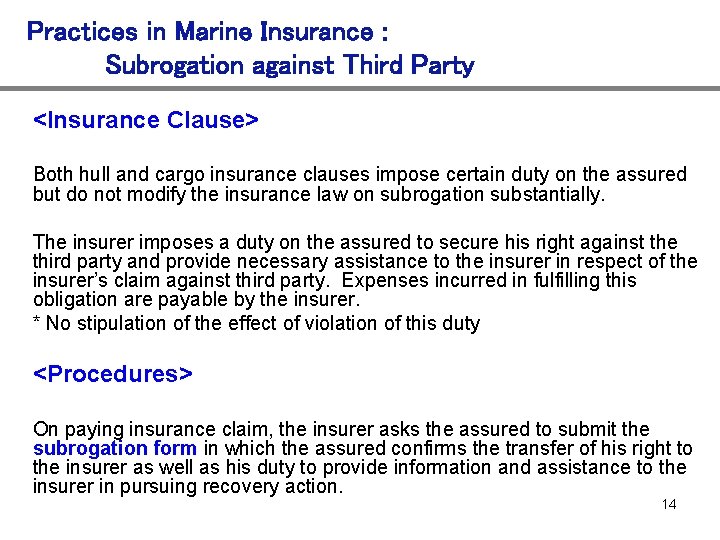 Practices in Marine Insurance : Subrogation against Third Party <Insurance Clause> Both hull and