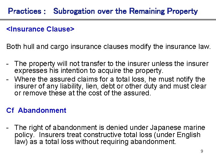 Practices : Subrogation over the Remaining Property <Insurance Clause> Both hull and cargo insurance
