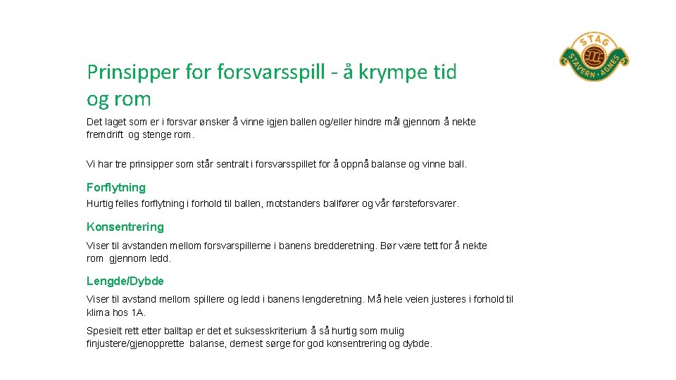 Prinsipper forsvarsspill - å krympe tid og rom Det laget som er i forsvar