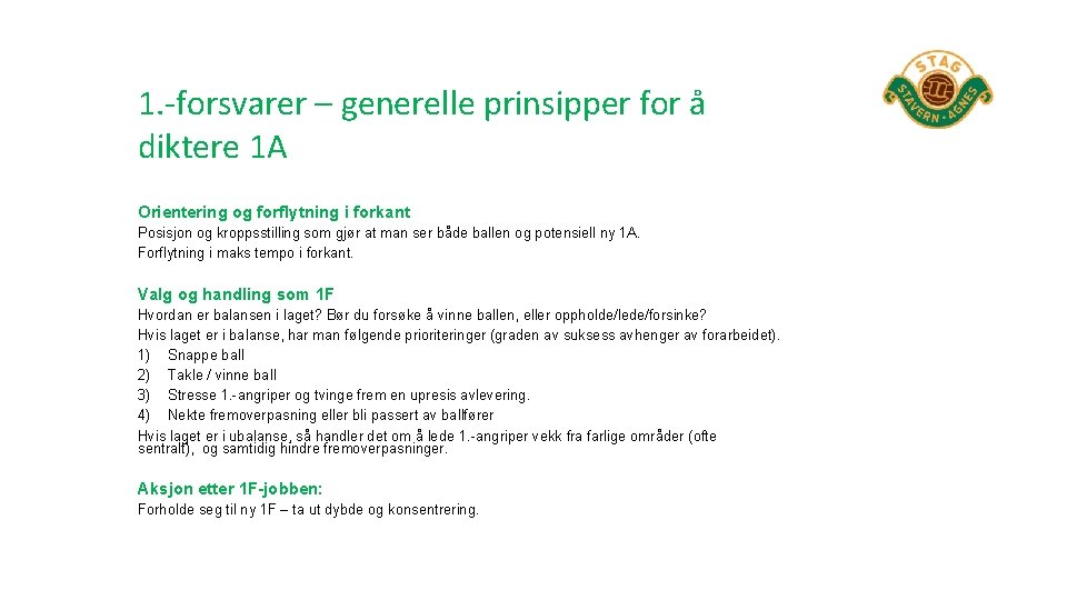 1. -forsvarer – generelle prinsipper for å diktere 1 A Orientering og forflytning i