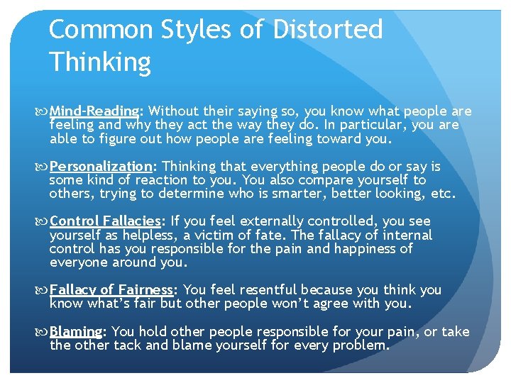 Common Styles of Distorted Thinking Mind-Reading: Without their saying so, you know what people