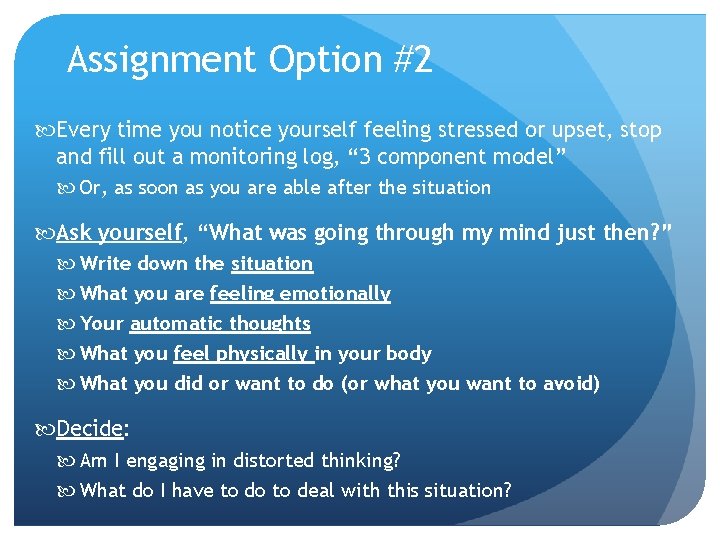 Assignment Option #2 Every time you notice yourself feeling stressed or upset, stop and