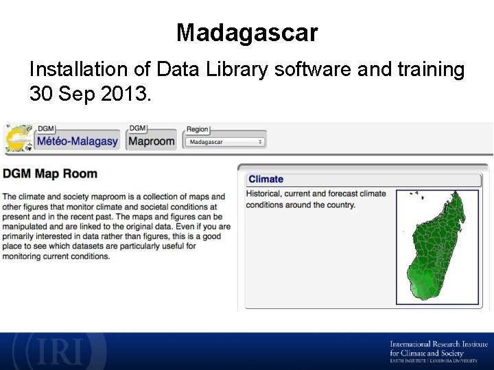 Madagascar Installation of Data Library software and training 30 Sep 2013. 