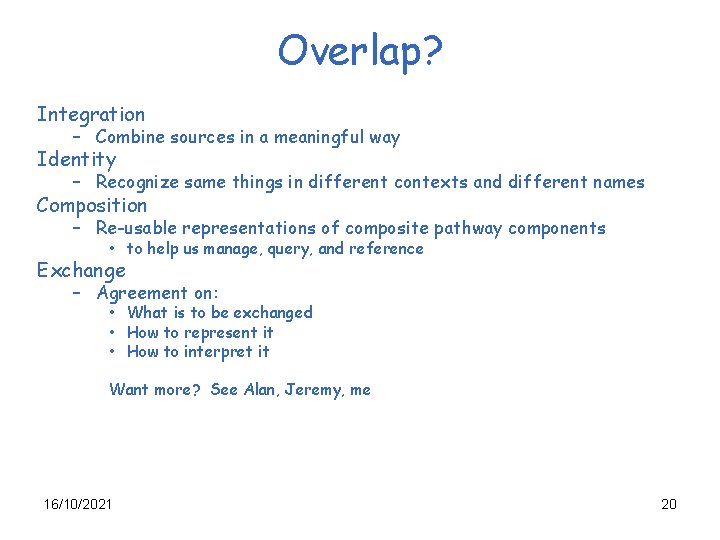 Overlap? Integration – Combine sources in a meaningful way Identity – Recognize same things