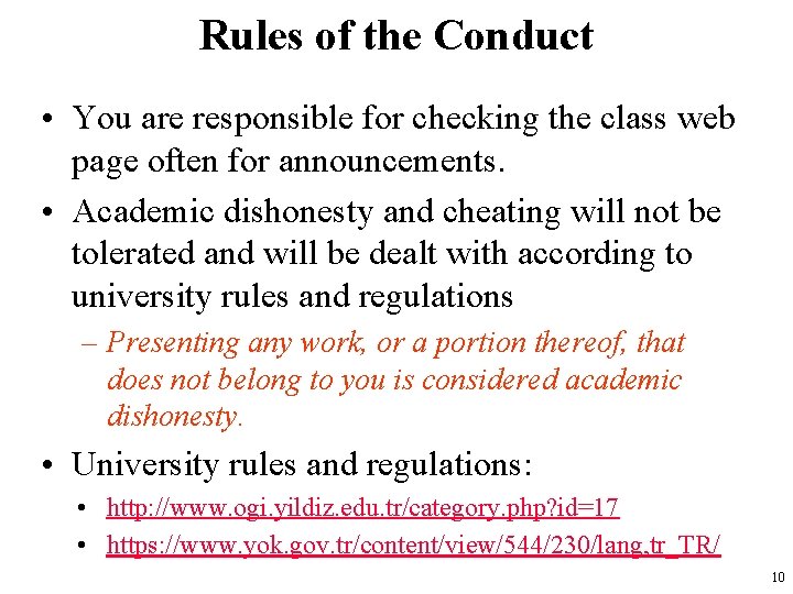 Rules of the Conduct • You are responsible for checking the class web page