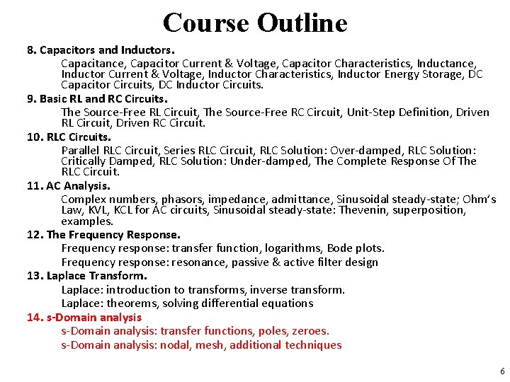 Course Outline 8. Capacitors and Inductors. Capacitance, Capacitor Current & Voltage, Capacitor Characteristics, Inductance,